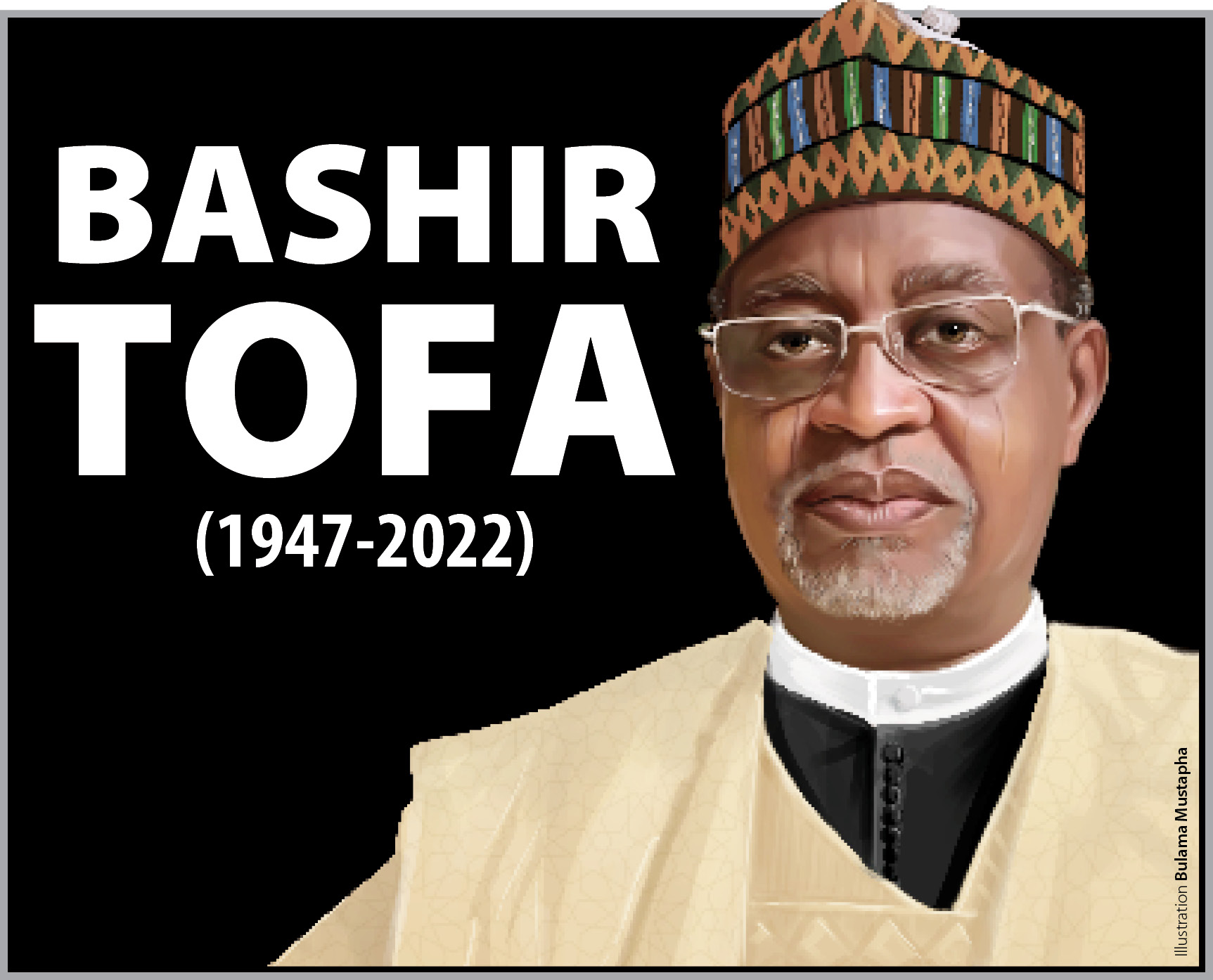 Bashir Tofa 1947- 2022