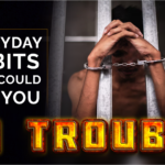 everyday habits that could get you in trouble 2