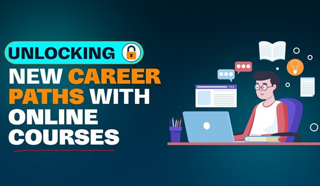 Unlocking New Career Paths with Online Courses