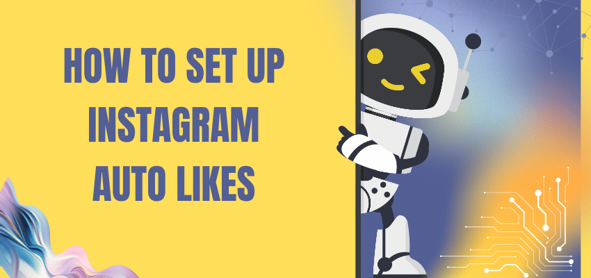 How Can You Set Up Automatic Likes On Instagram?