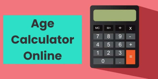 Age Calculator | Calculate Your Age Online