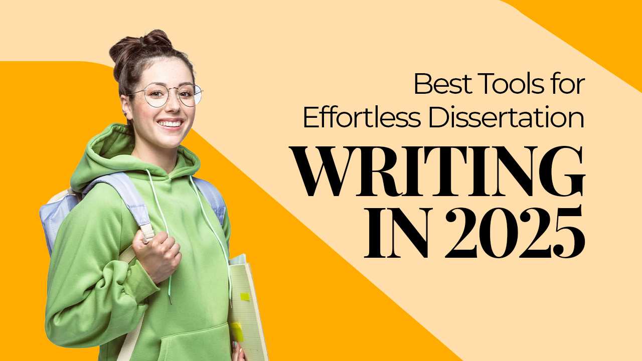 Best Tools and Resources to Streamline Dissertation Writing Process in 2025